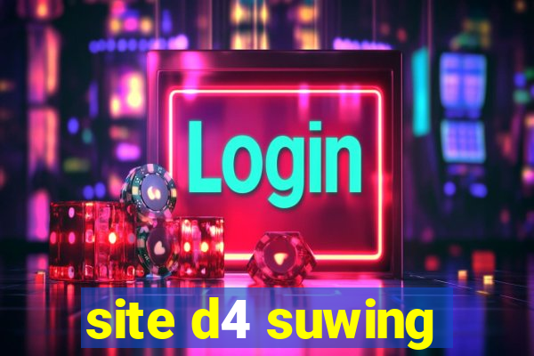 site d4 suwing